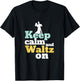 Keep Calm and Waltz On Funny Ballroom Dancing Dancer T-Shirt - T-Shirt | Black