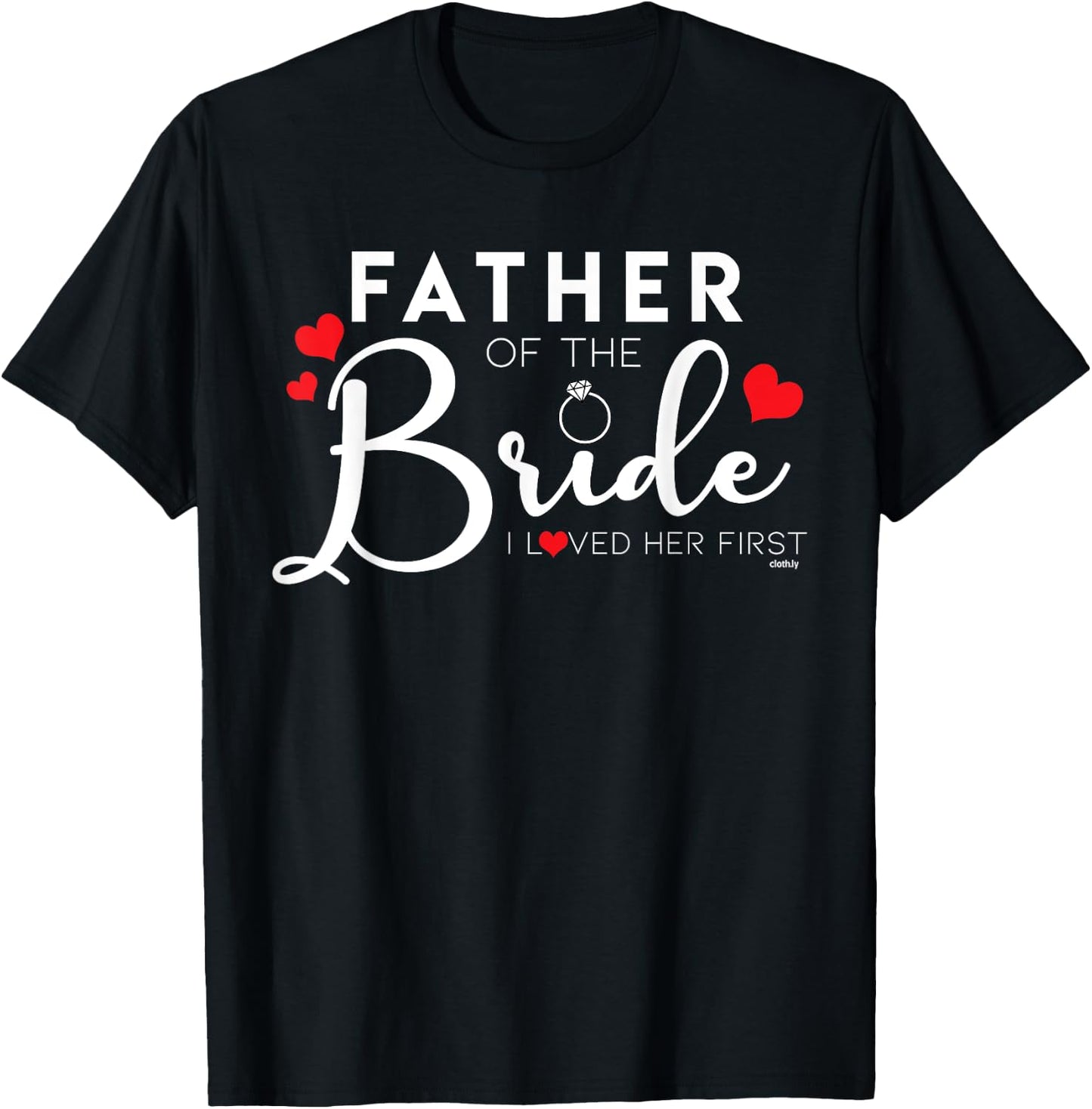 Father of the Bride I Loved her First Funny T-Shirt - T-Shirt | Black