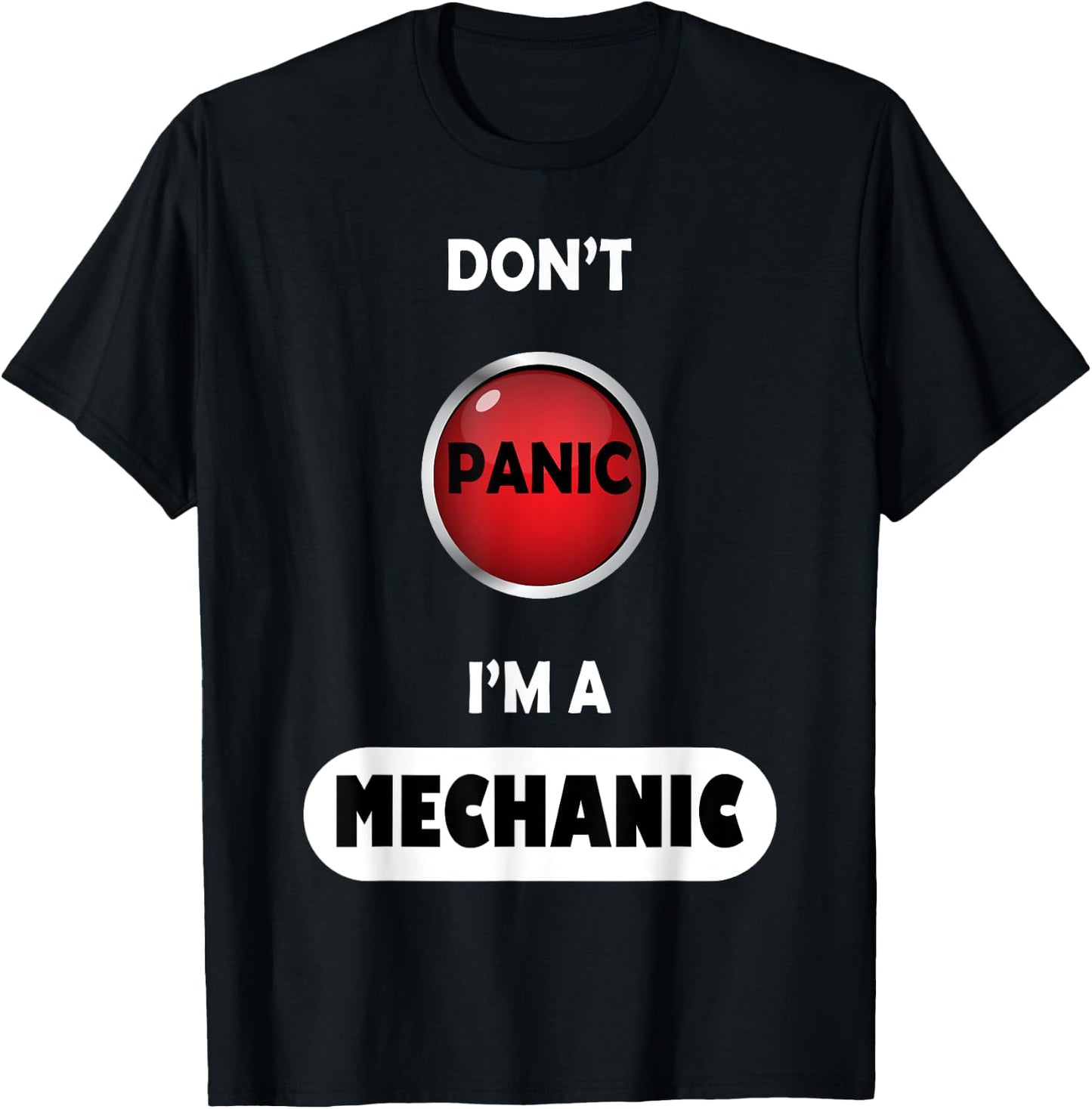 Don't Panic I'm A Mechanic T-Shirt - T-Shirt | Black