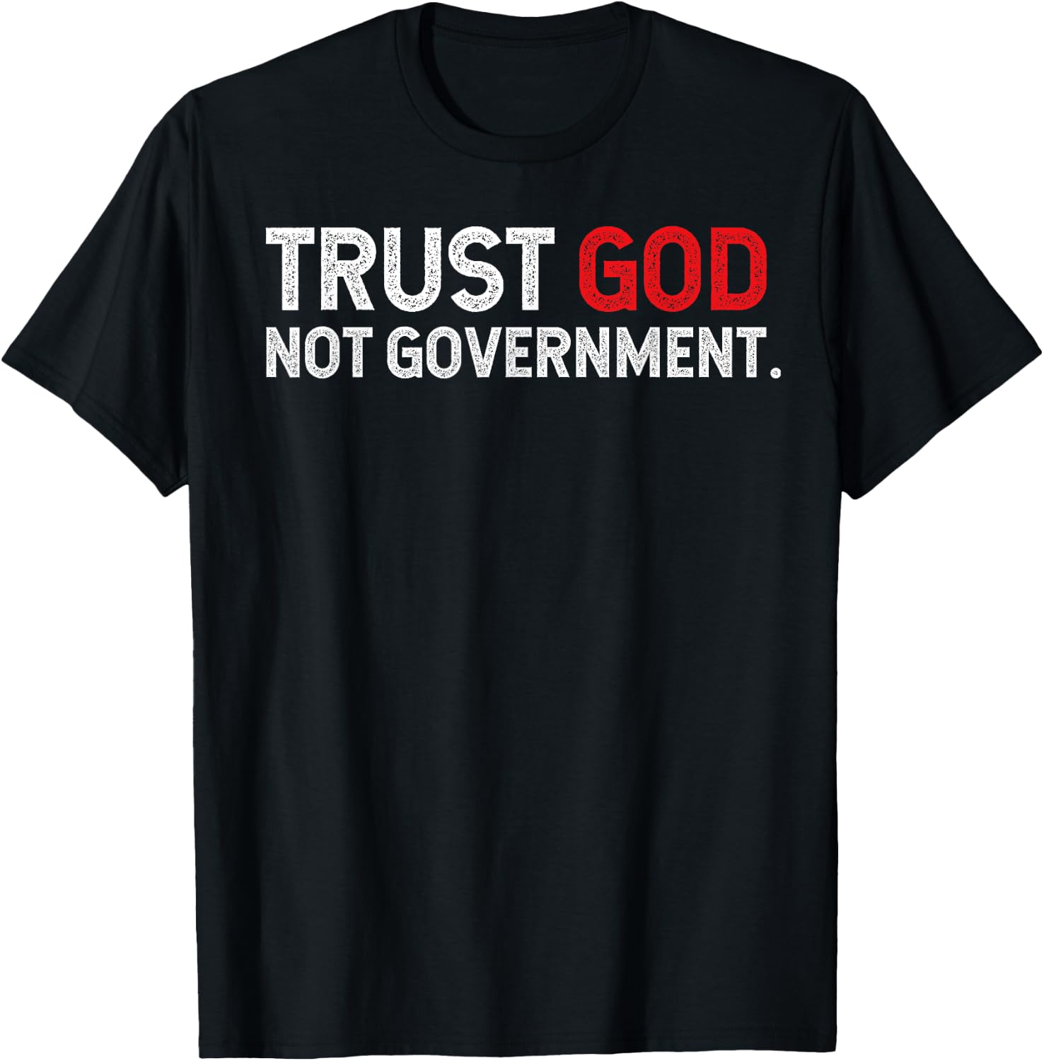Trust God Not Government T-Shirt - T-Shirt | Black