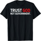 Trust God Not Government T-Shirt - T-Shirt | Black