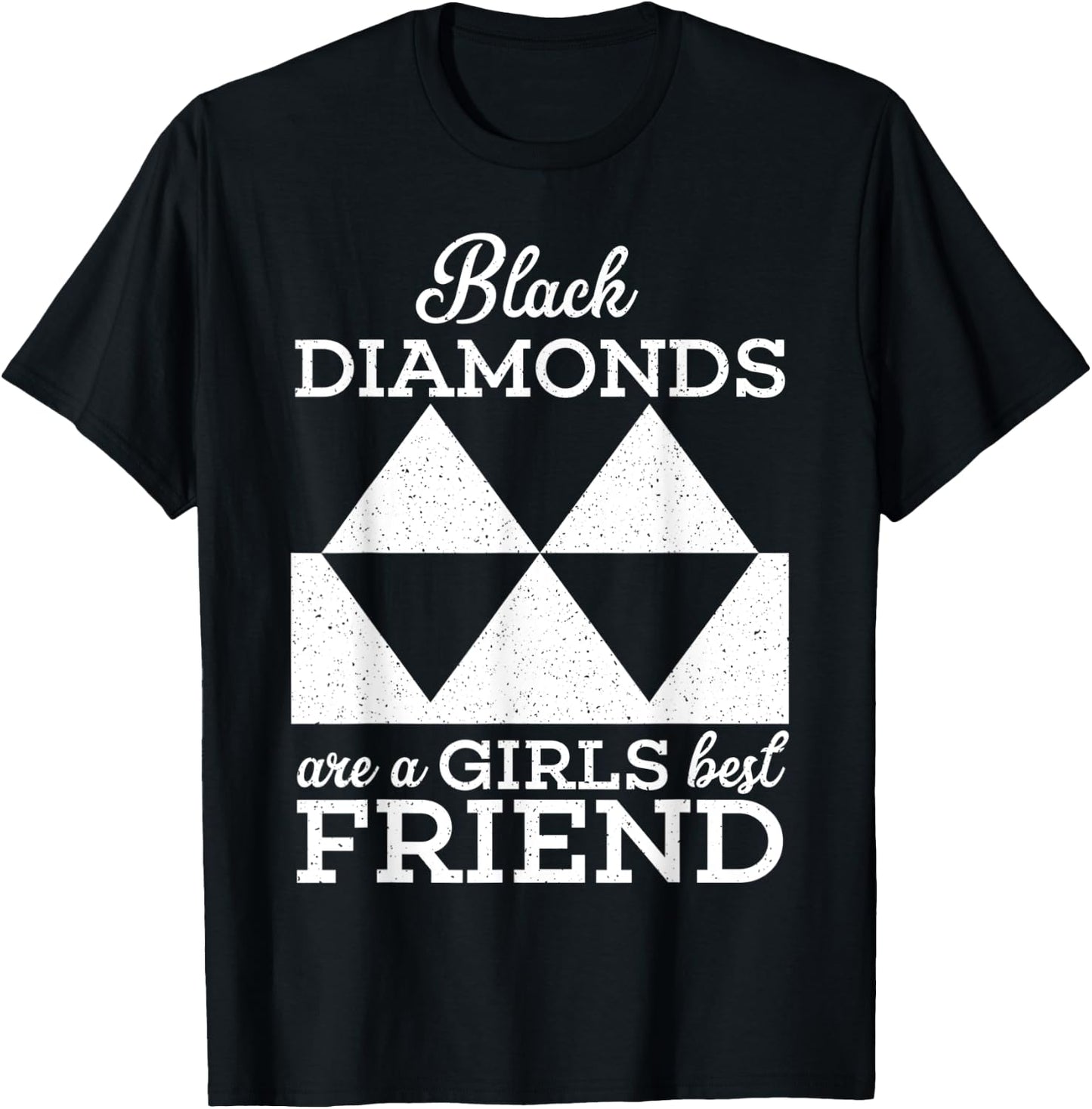 Black Diamonds Are A Girls Best Friend Funny Skiing Ski T-Shirt - T-Shirt | Black
