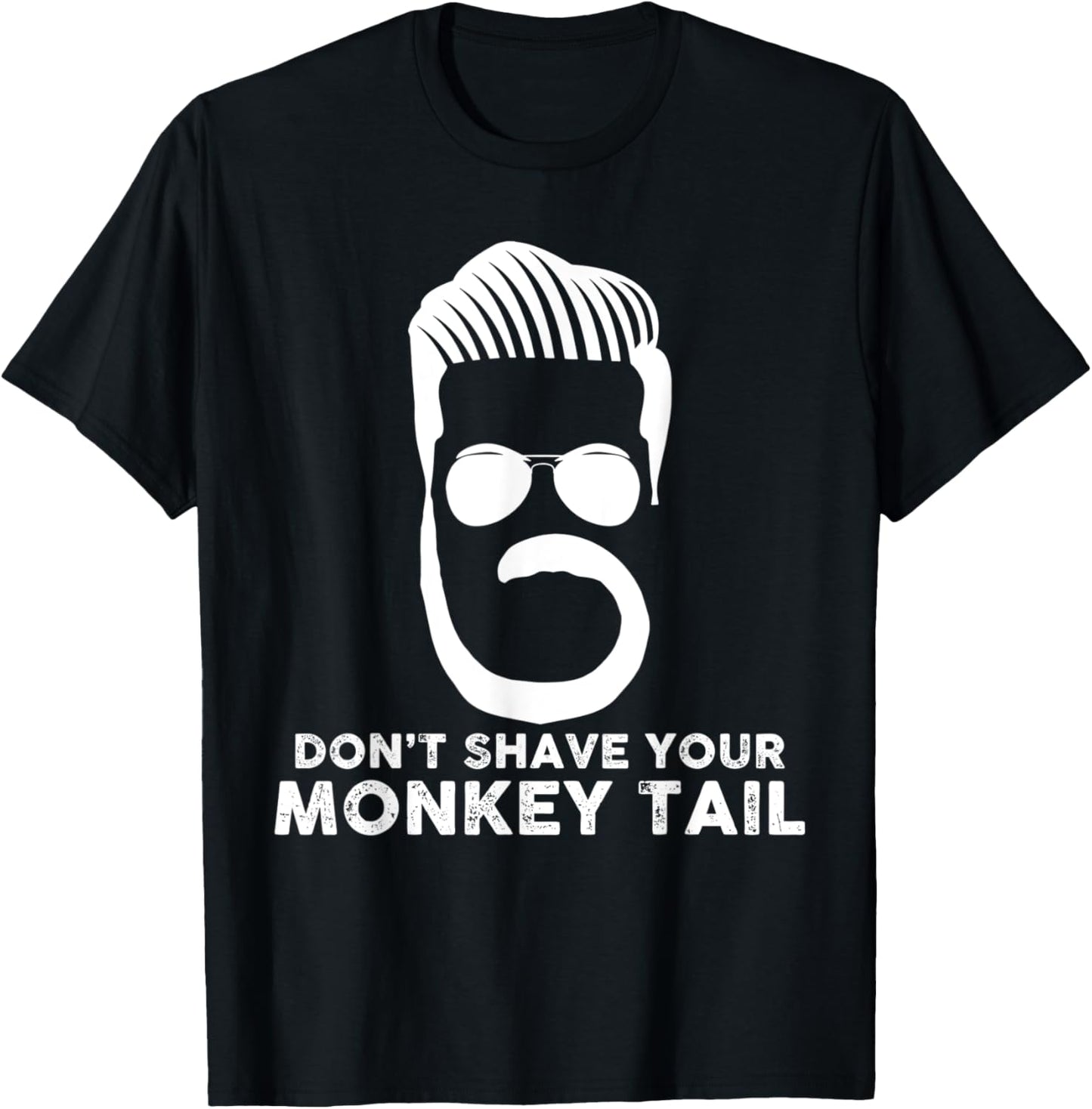 Don't Shave Your Monkey Tail Beard Lovers Gifts - White T-Shirt - T-Shirt | Black