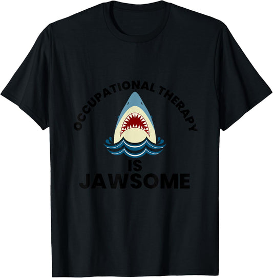 Occupational Therapy is Jawsome Shark Therapist OT OTA T-Shirt - T-Shirt | Black