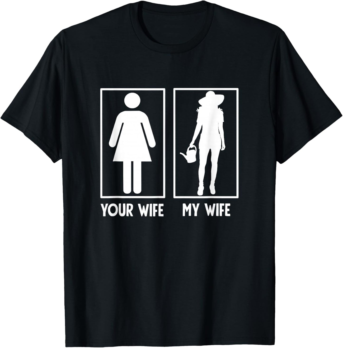 Men's My Wife Vs Your Wife Gardener Gifts Gardening Garden T-Shirt - T-Shirt | Black
