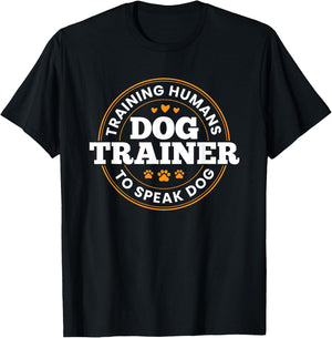 Dog Trainer Training Humans To Speak Dog Adult Dog Lovers , Black, Small, Short Sleeve T-Shirt - T-Shirt | Black