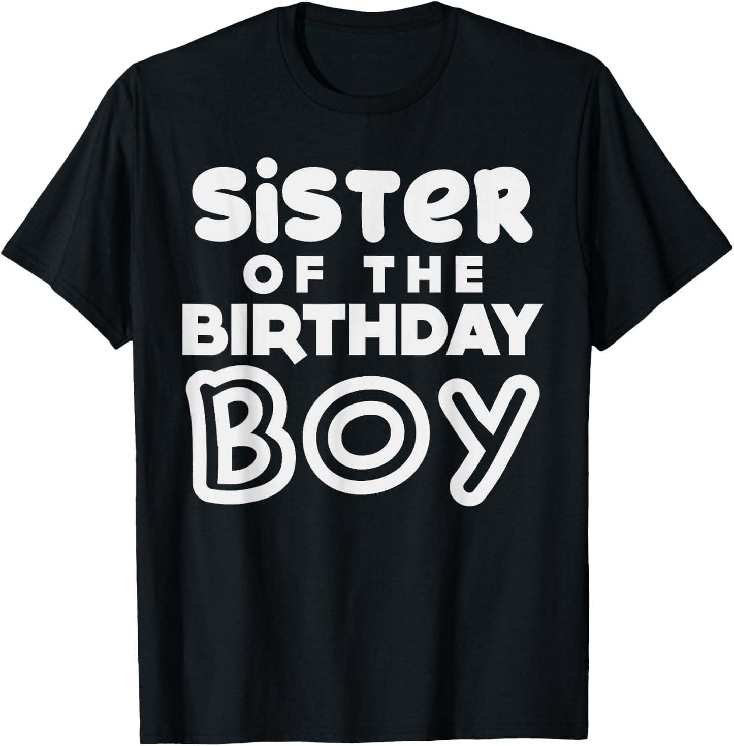Sister Of The Birthday Boy Sis Matching Family Party Gift T-Shirt - T-Shirt | Black