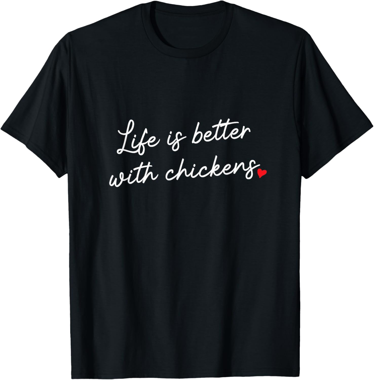Life is Better With Chickens, Cute Chicken Lover Girl Woman T-Shirt - T-Shirt | Black