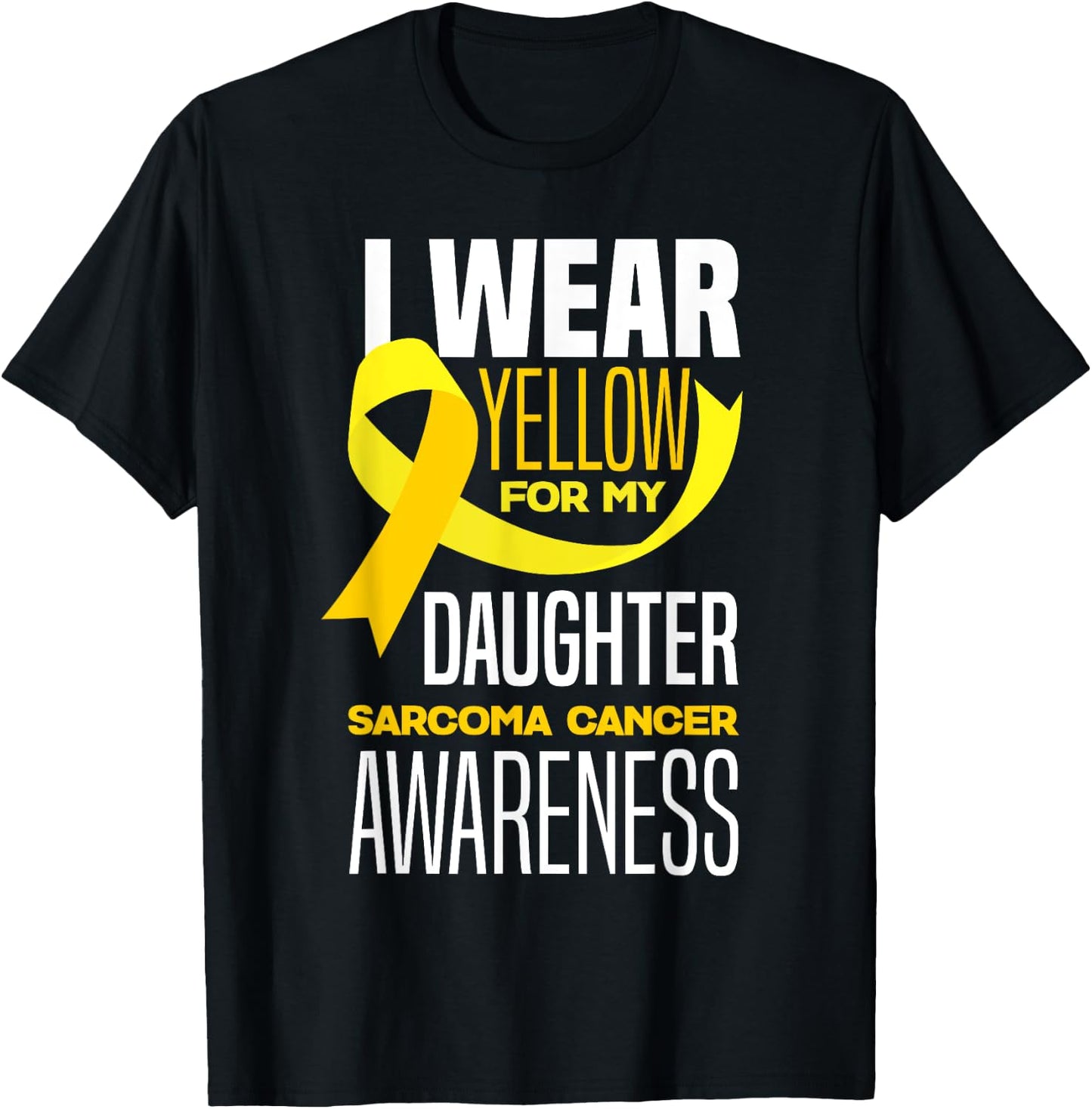 I Wear Yellow For My Daughter Sarcoma Cancer Awareness T-Shirt - T-Shirt | Black
