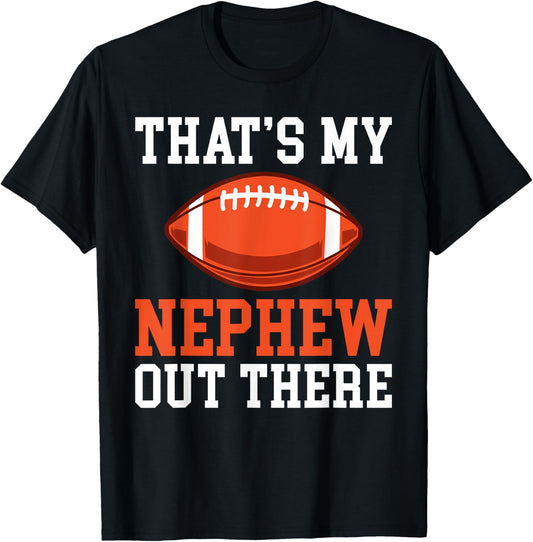 Thats my Nephew out there Football Family Sister Aunt T-Shirt - T-Shirt | Black