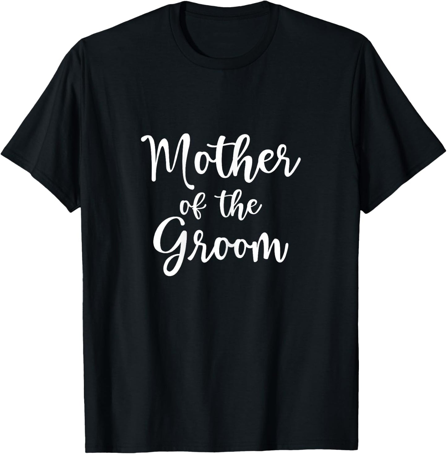 Mother of the Groom Funny Ladies Wedding Shower for Mom T-Shirt - T-Shirt | Black
