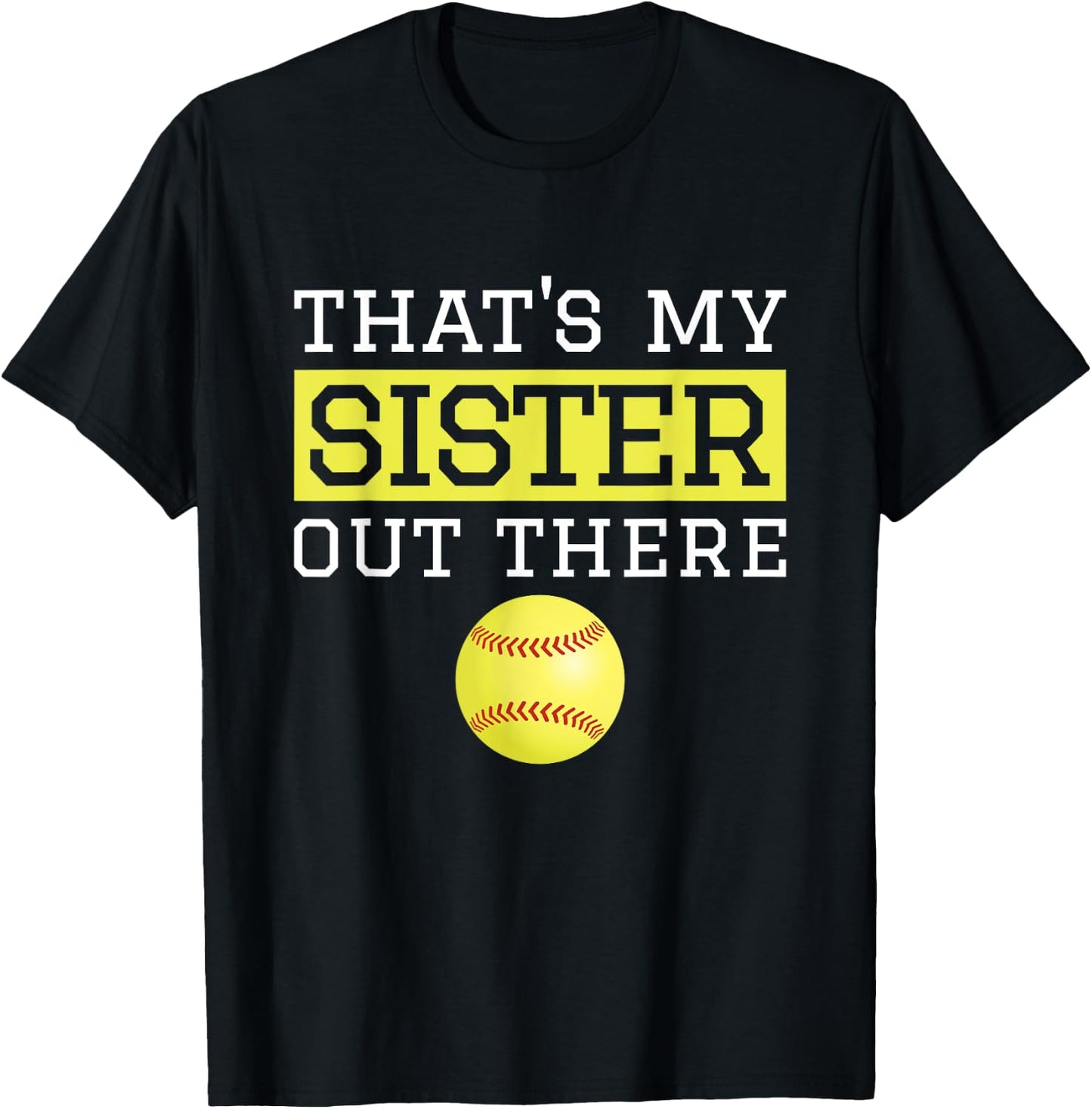 Brother Softball Gift 'That's My Sister' Softball Brother T-Shirt - T-Shirt | Black