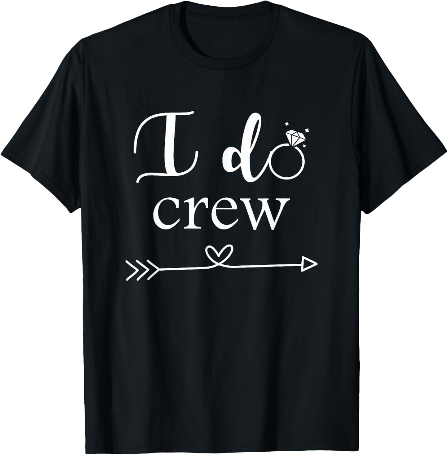 I Do Crew Shirt for Wedding Bride Bachelorette party T-Shirt - T-Shirt | Black