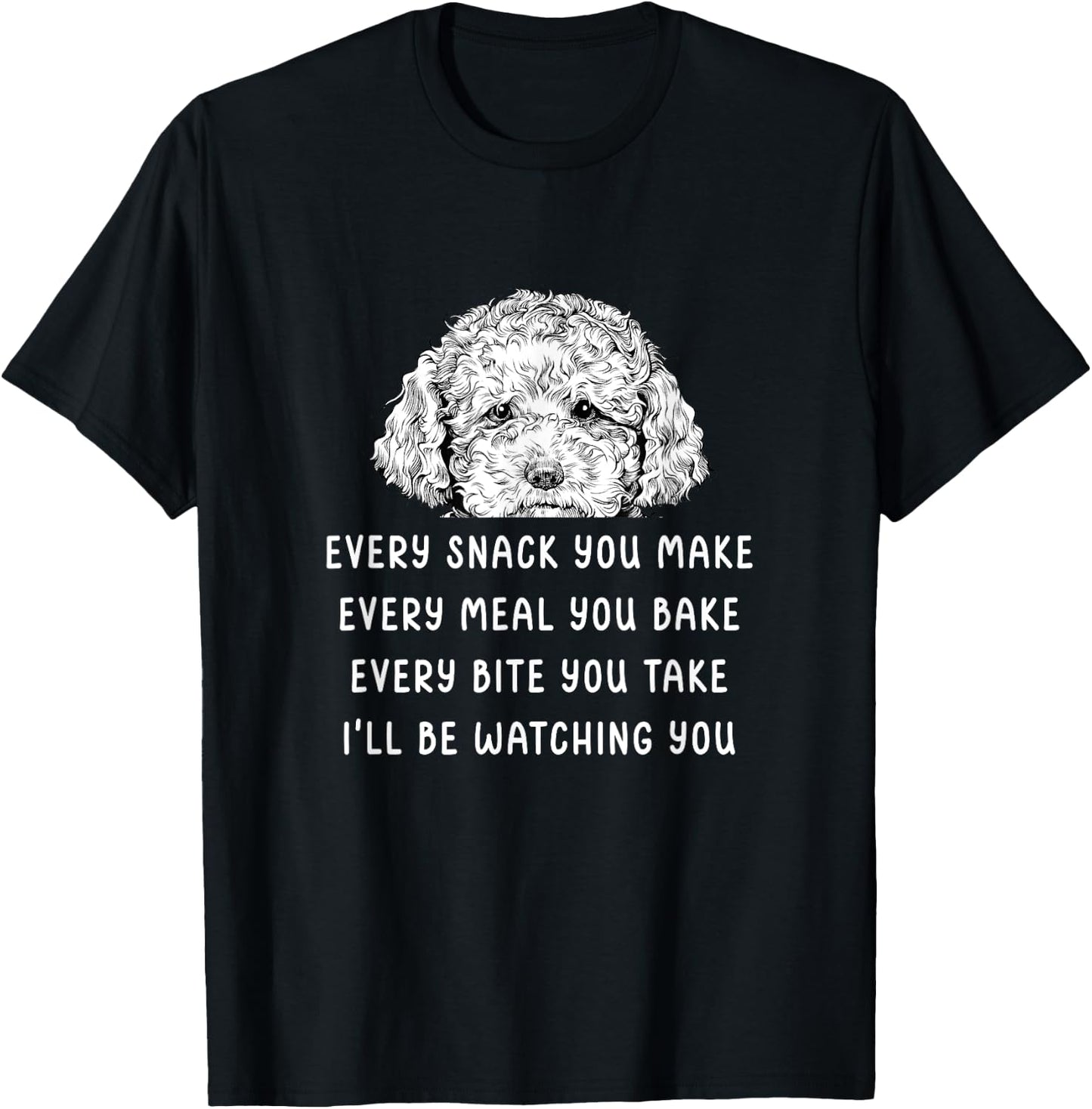 Every snack you make Every meal you bake Cavapoo T-Shirt - T-Shirt | Black
