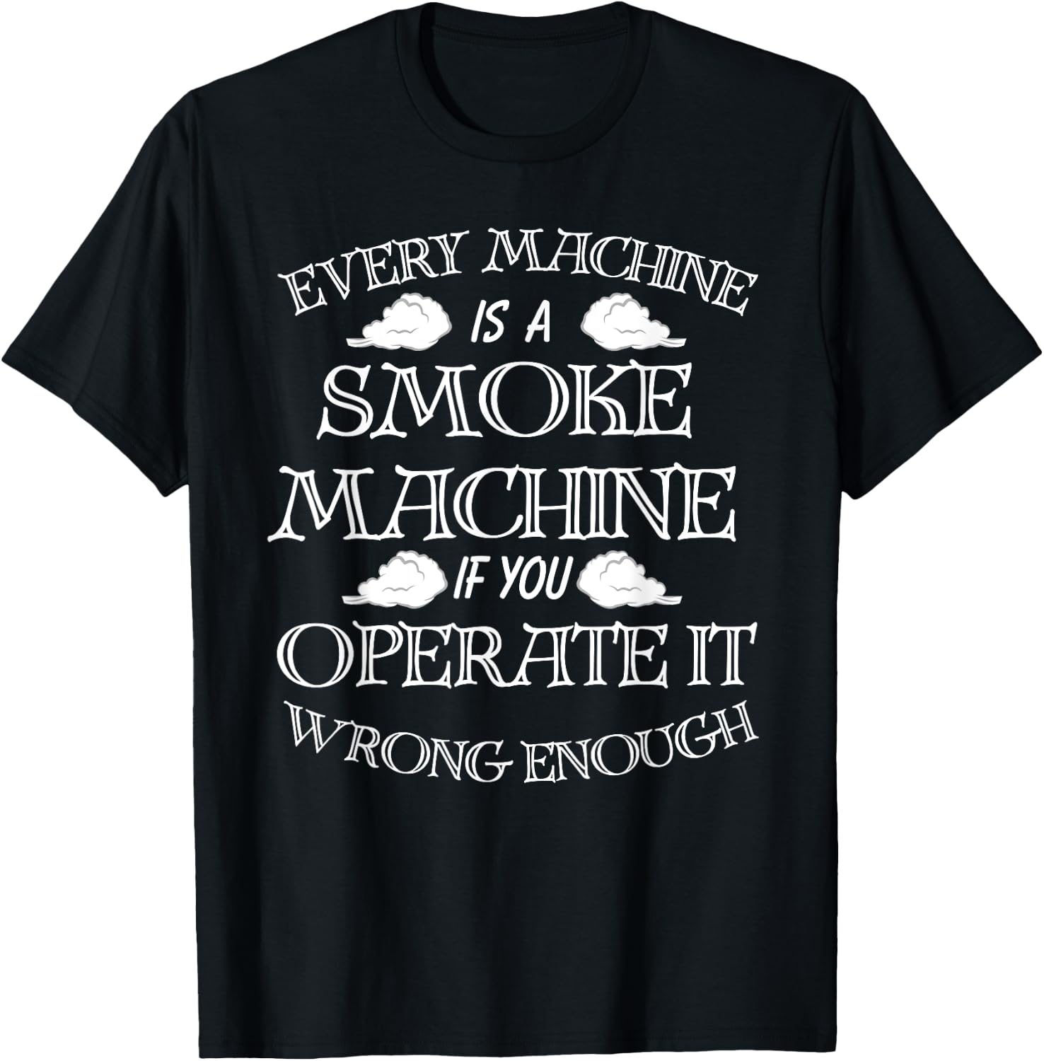 Every Machine Is A Smoke Machine - Electrician Sparky T-Shirt - T-Shirt | Black