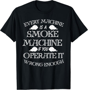 Every Machine Is A Smoke Machine - Electrician Sparky T-Shirt - T-Shirt | Black