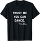 Trust me you can Dance - Vodka | Funny drinking Shirt T-Shirt - T-Shirt | Black