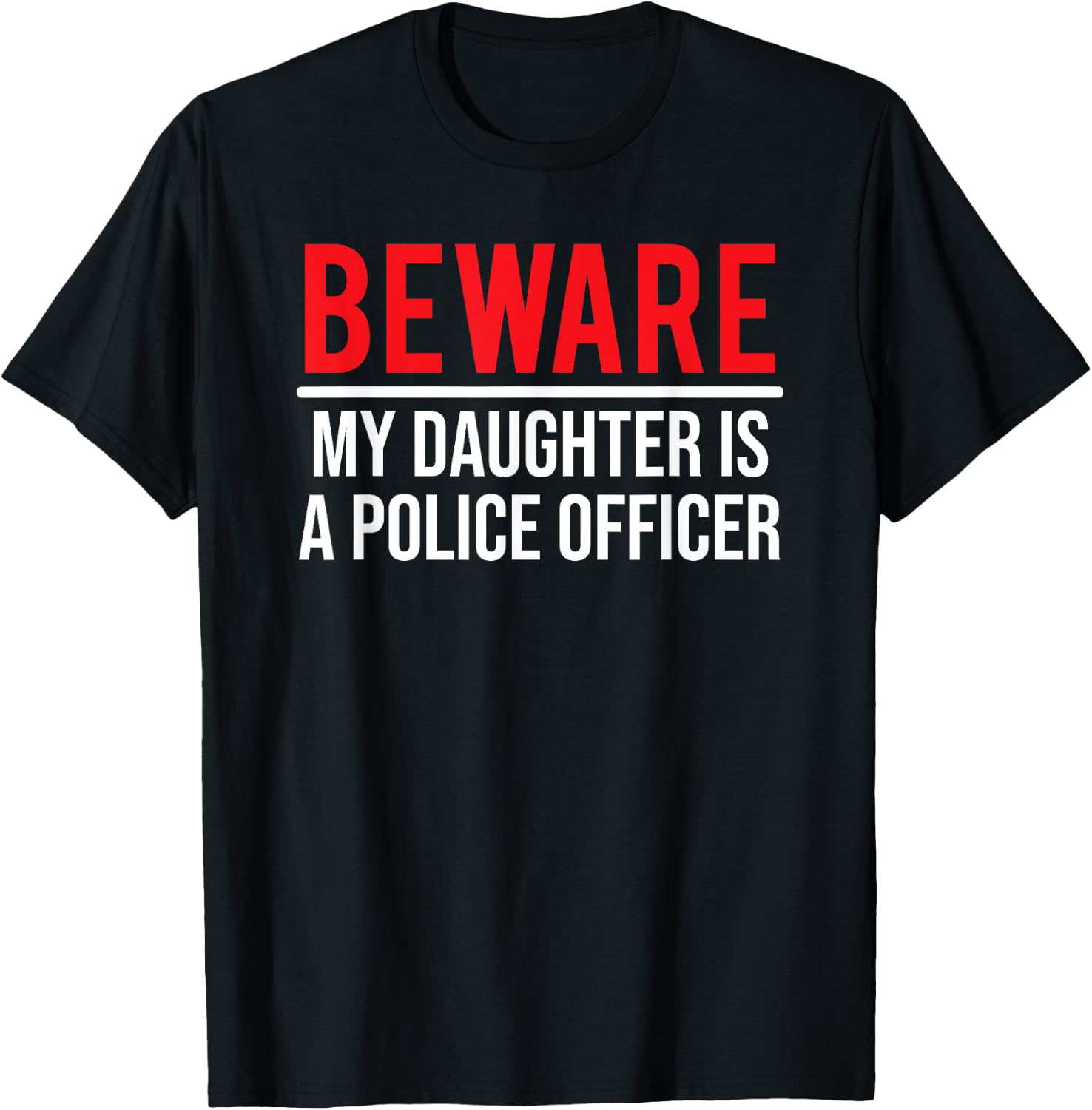 Beware My Daughter Is A Police Officer Funny Cop T-Shirt - T-Shirt | Black
