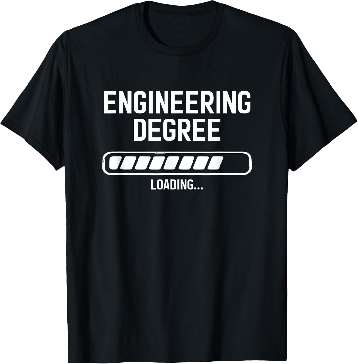Engineering Degree Loading Funny Saying Engineer T-Shirt - T-Shirt | Black
