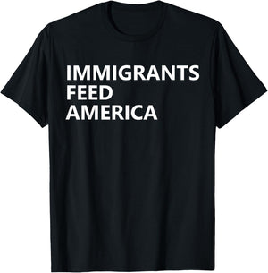 Immigrants Feed America Shirts ,Women,Kids Human Kind T-Shirt - T-Shirt | Black