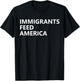Immigrants Feed America Shirts ,Women,Kids Human Kind T-Shirt - T-Shirt | Black