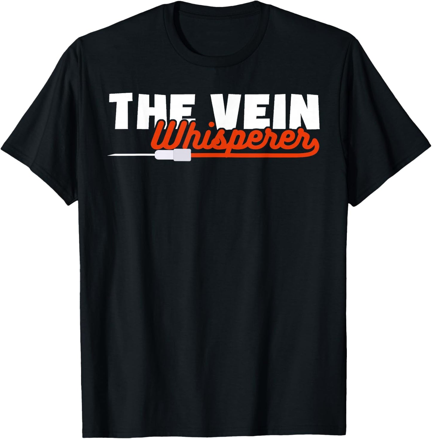 Phlebotomy Funny The Vein Whisperer T-Shirt - T-Shirt | Black