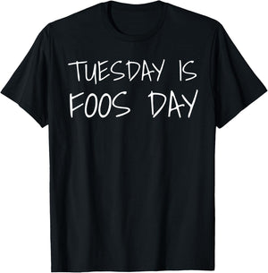 Funny Tuesday Foos Day Foosball T-Shirt - T-Shirt | Black