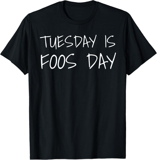 Funny Tuesday Foos Day Foosball T-Shirt - T-Shirt | Black