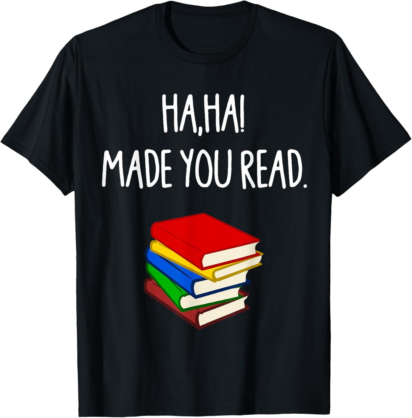 Haha Made You Read April Fools Day Teacher T-Shirt - T-Shirt | Black