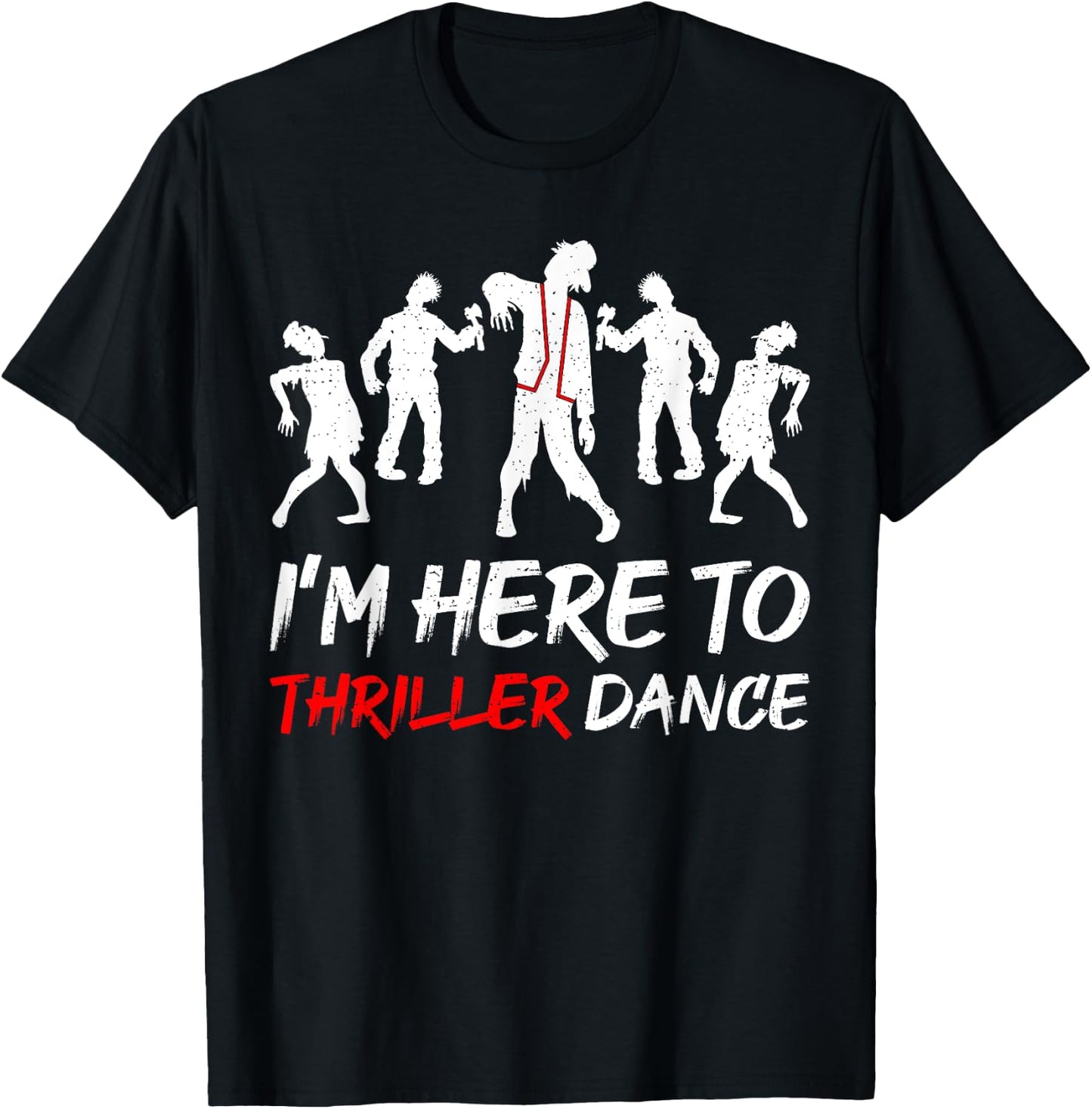 I'm Just Here To Thriller Dance Halloween Men T-Shirt - T-Shirt | Black