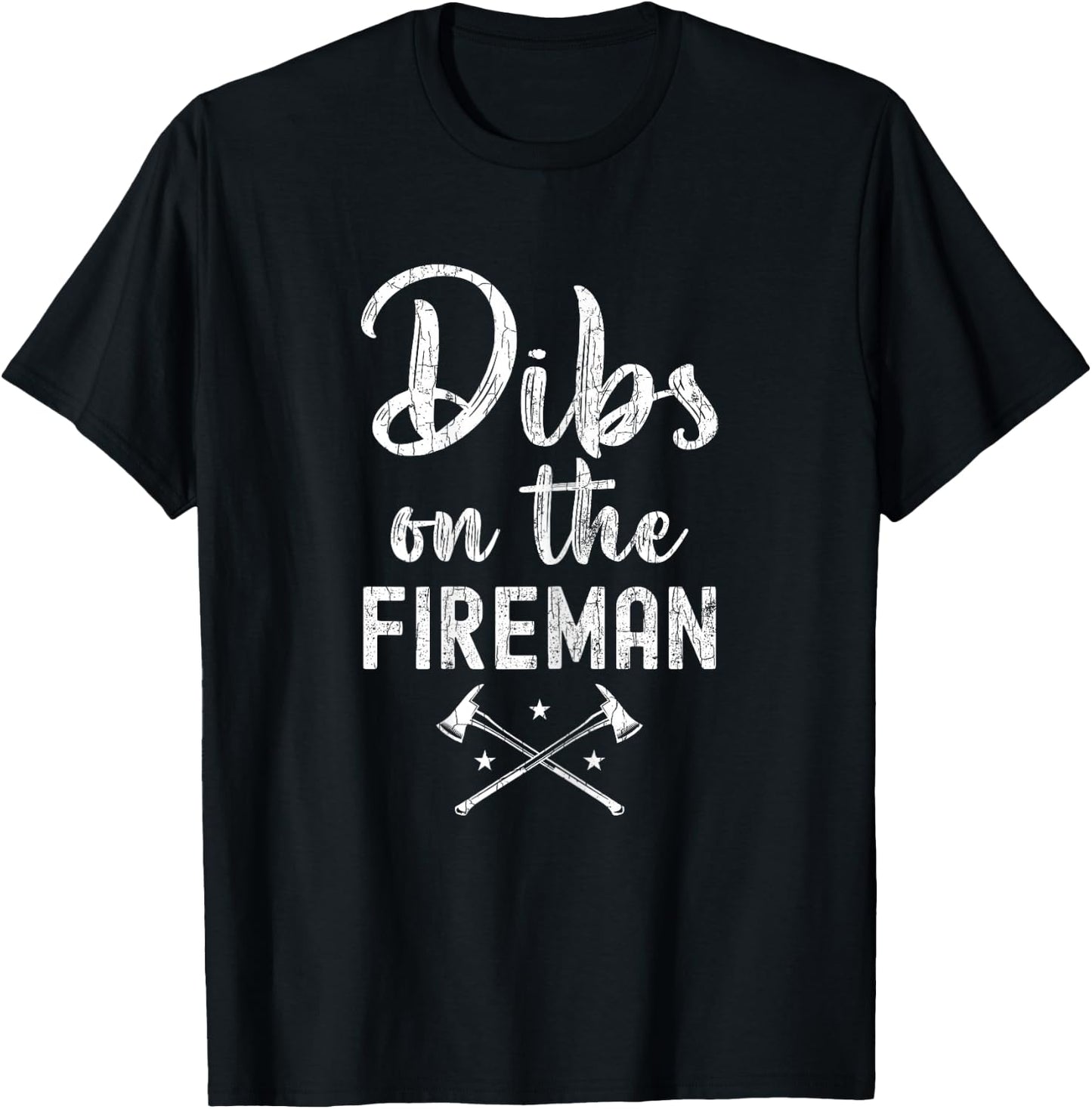 Dibs On The Fireman Funny Firemen Firefighter Graphic T-Shirt - T-Shirt | Black