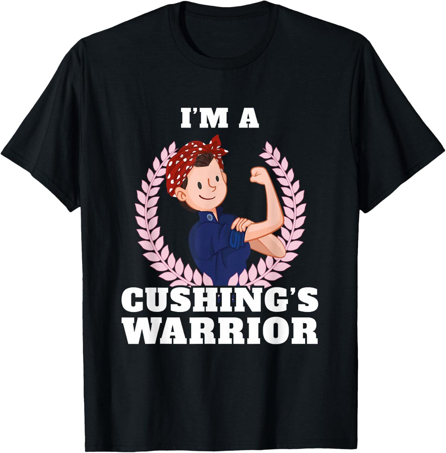 I'm a Cushings Warrior Cushing's Disease Awareness T-Shirt - T-Shirt | Black