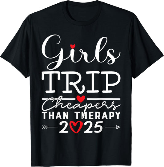 Girls Trip Cheapers Than Therapy 2025 Girls Vacation Party T-Shirt - T-Shirt | Black