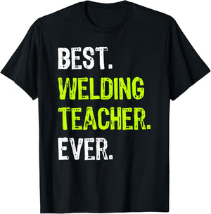 Best WELDING TEACHER Ever T-Shirt - T-Shirt | Black