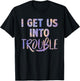 I Get Us Into Out of Trouble Set Matching Couples Women Men T-Shirt - T-Shirt | Black