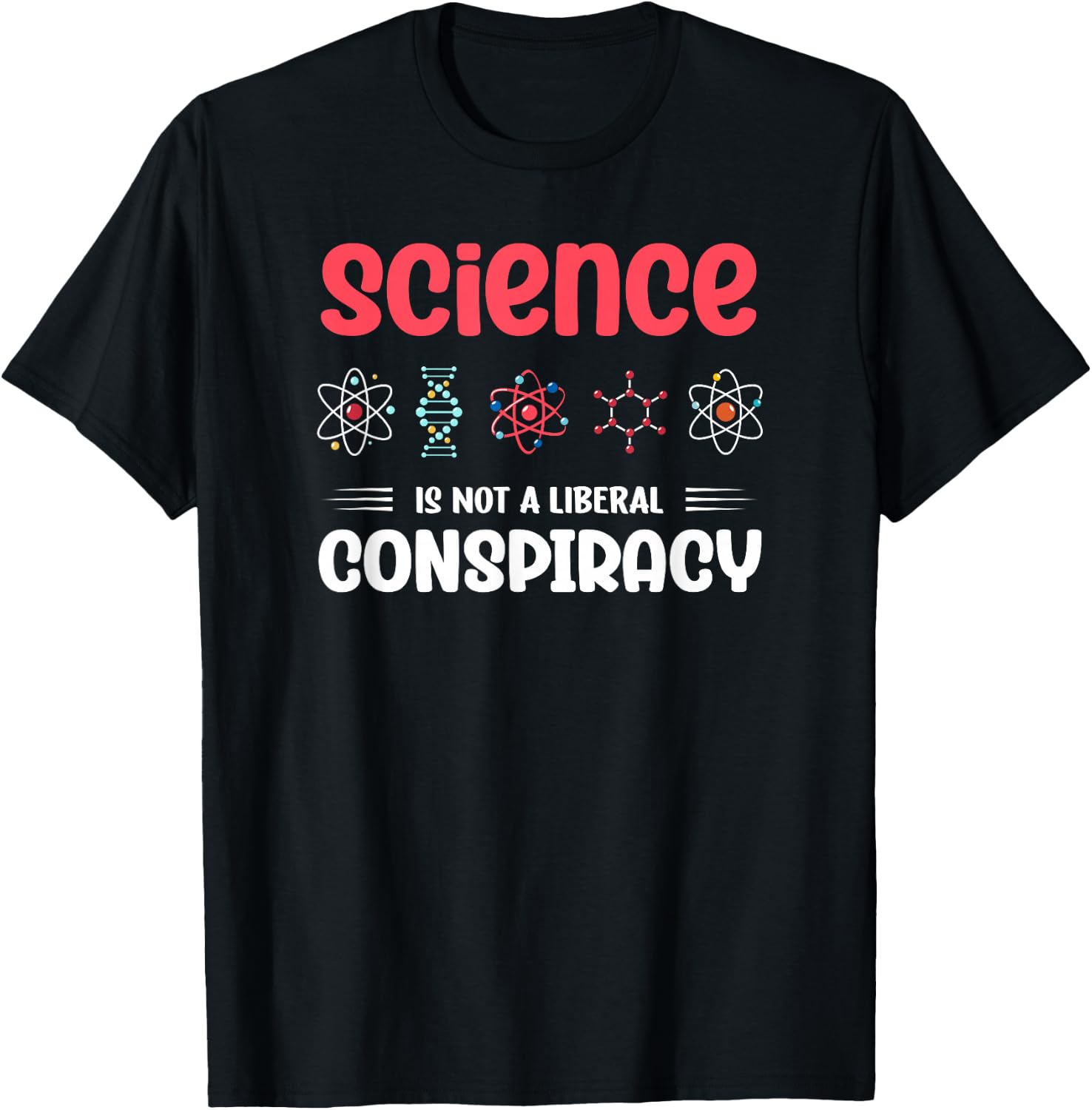 Science Is Not A Liberal Conspiracy Geek Scientist T-Shirt - T-Shirt | Black