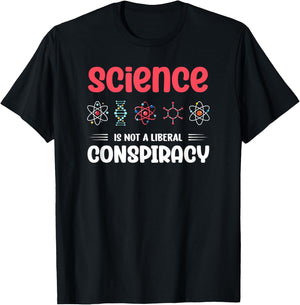 Science Is Not A Liberal Conspiracy Geek Scientist T-Shirt - T-Shirt | Black
