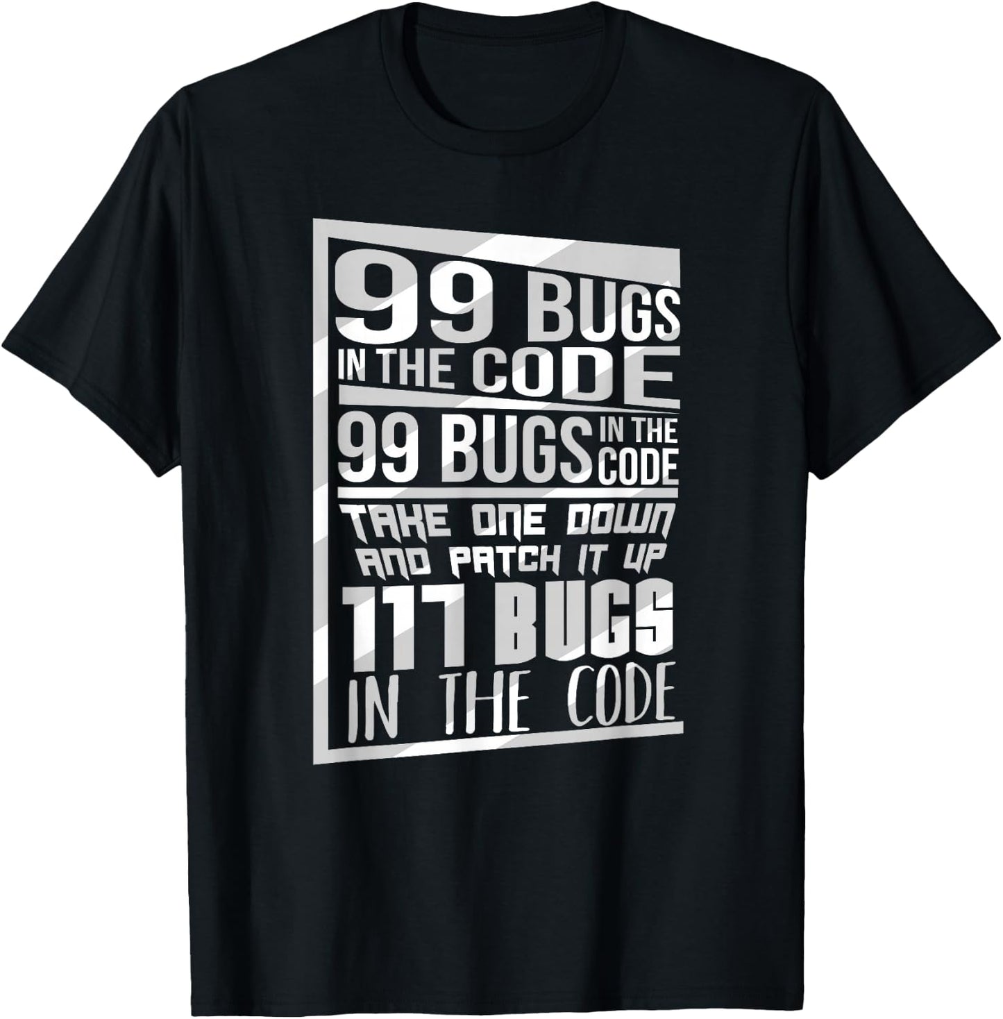 99 Bugs In The Code Computer Geek Funny Programmer T-Shirt - T-Shirt | Black