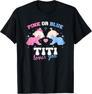 Pink Or Blue Titi Loves You Baby Gender Reveal Party T-Shirt - T-Shirt | Black