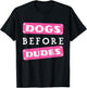 Dogs before Dudes T-Shirt - T-Shirt | Black