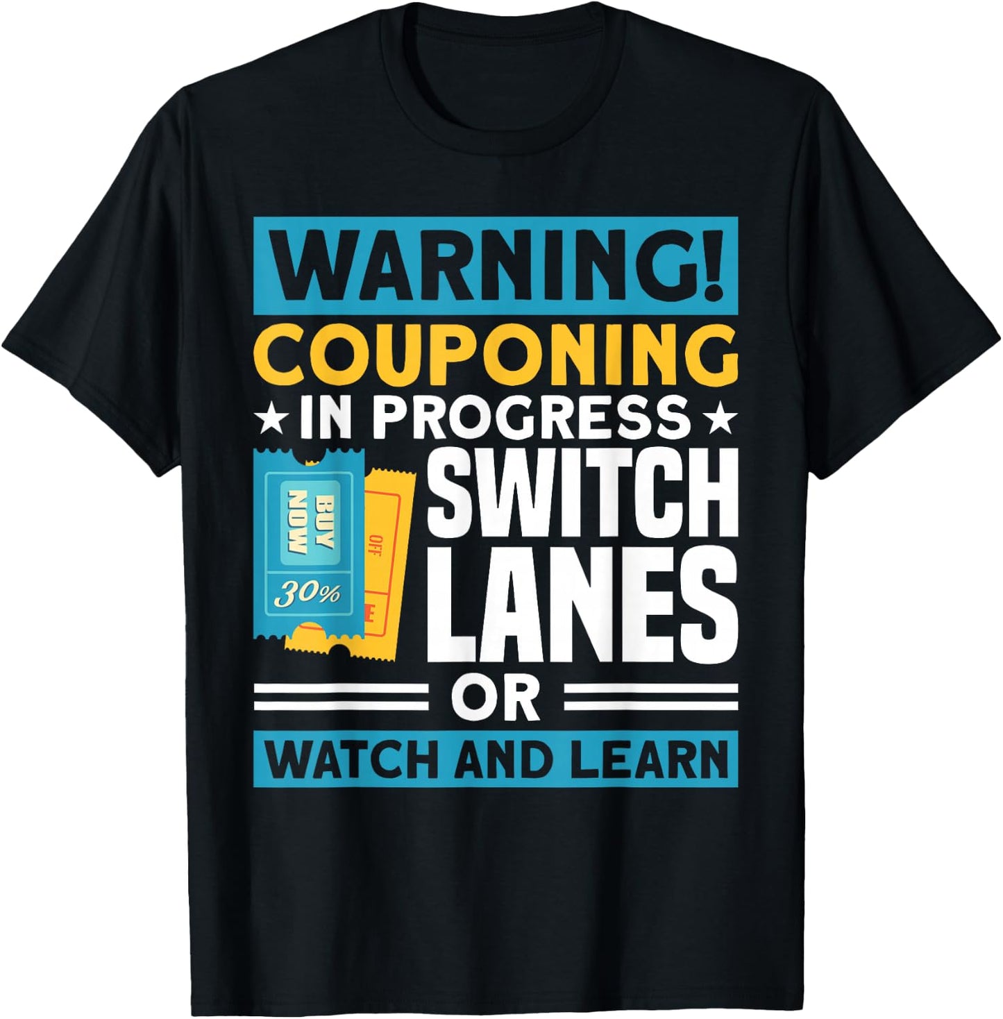 Couponing Couponing In Progress Switch Lanes Couponer T-Shirt - T-Shirt | Black