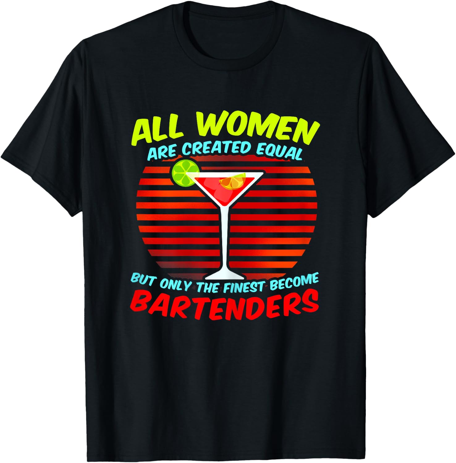 Funny Bartending Quote - Women The Finest Become Bartenders T-Shirt - T-Shirt | Black