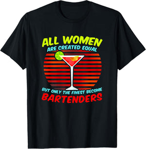 Funny Bartending Quote - Women The Finest Become Bartenders T-Shirt - T-Shirt | Black