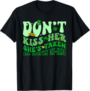 Dont Kiss Her She's St Taken Patrick's Day Couple Matching T-Shirt - T-Shirt | Black