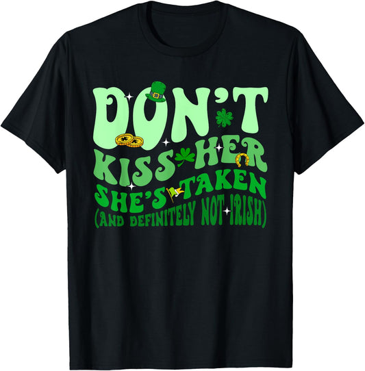 Dont Kiss Her She's St Taken Patrick's Day Couple Matching T-Shirt - T-Shirt | Black