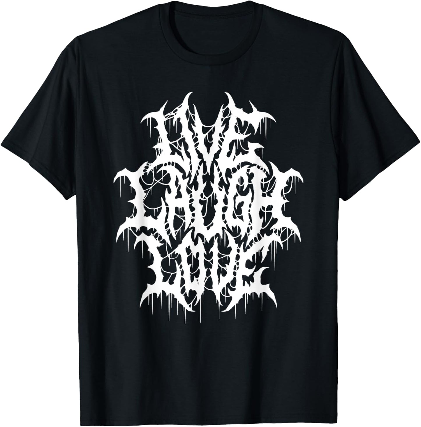 Live Laugh Love Black Metal Parody Funny Typography T-Shirt - T-Shirt | Black