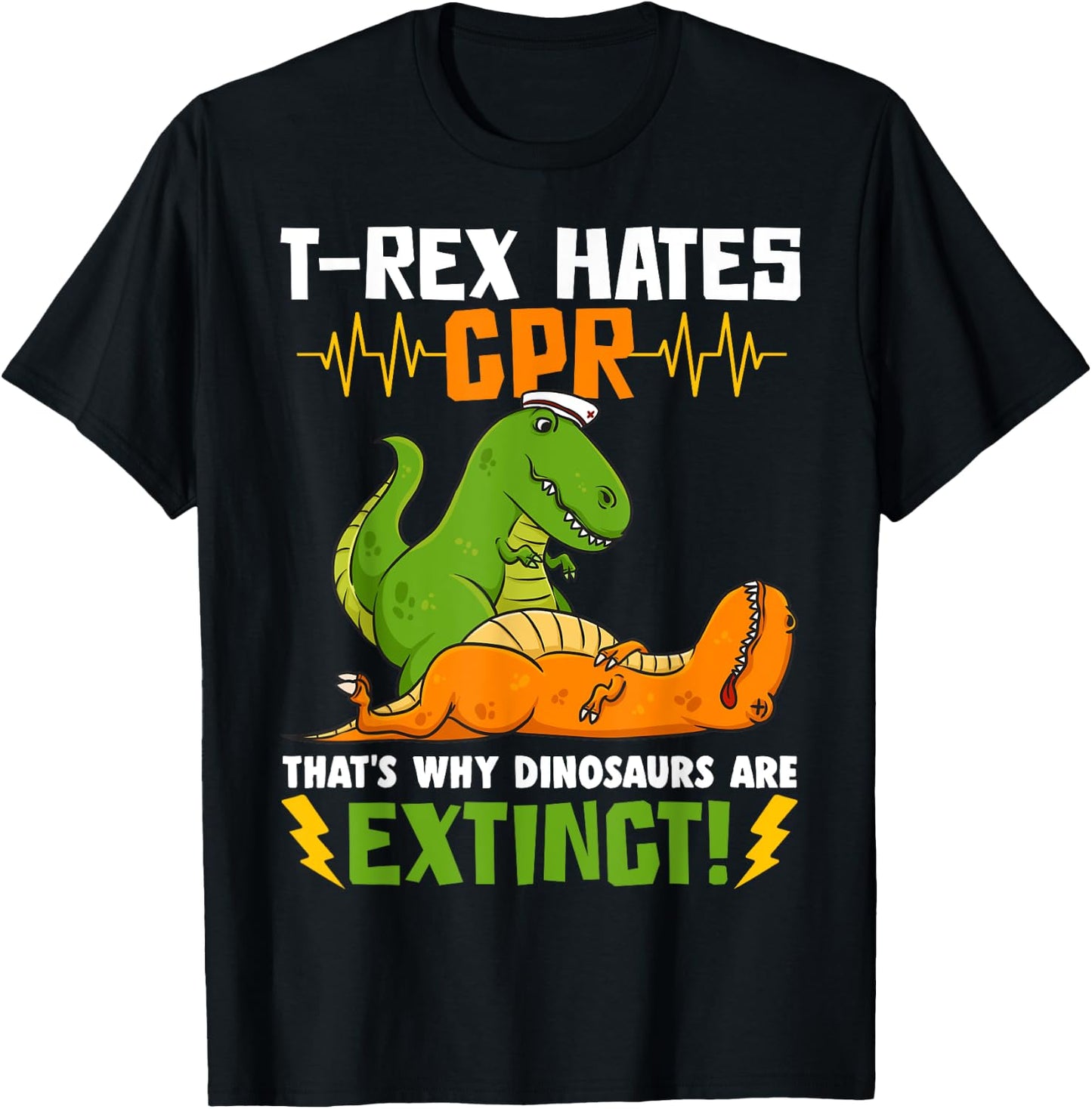 T-Rex Hates CPR That's Why Dinosaurs Are Extinct Funny Nurse T-Shirt - T-Shirt | Black