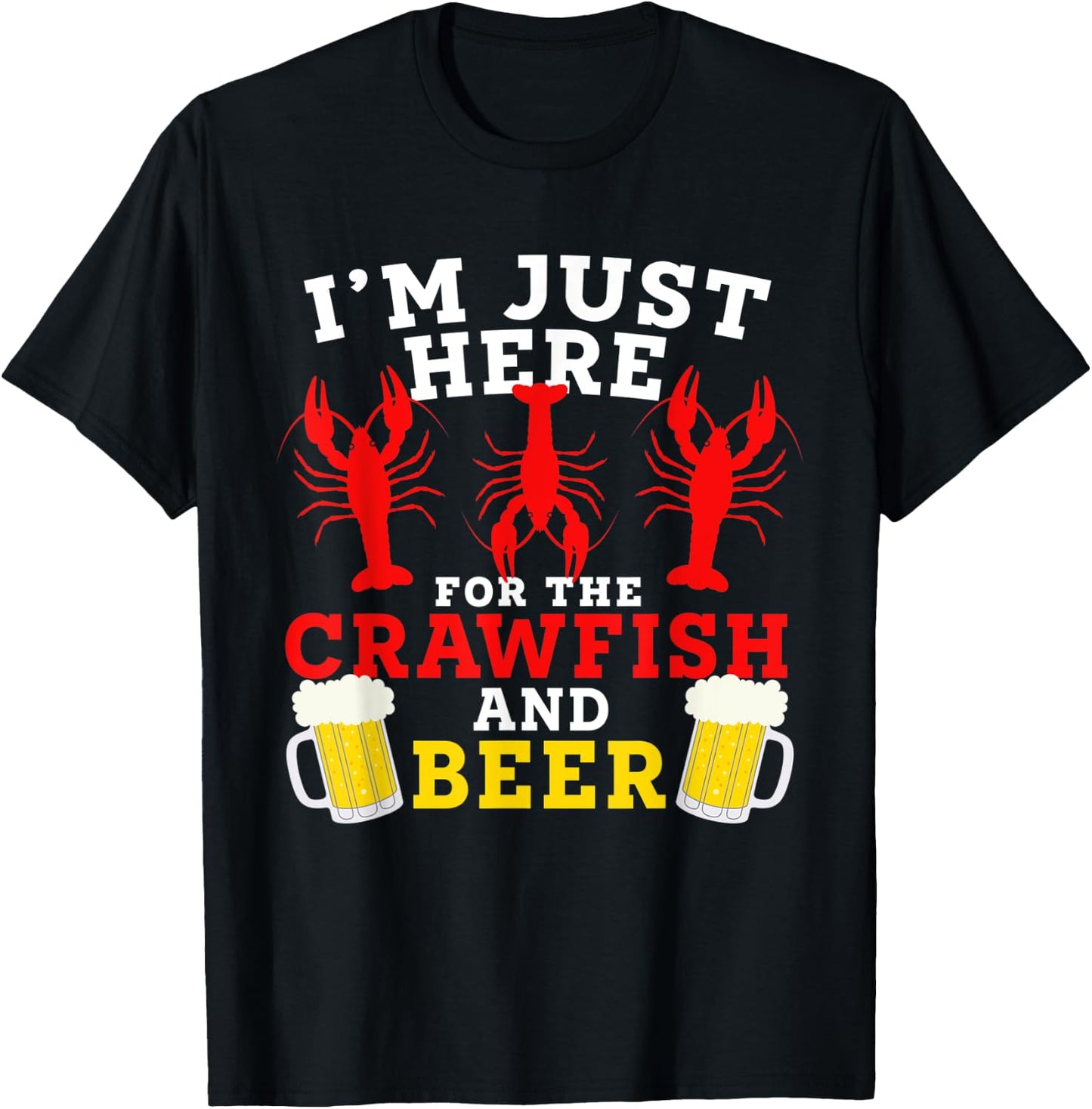 Funny I’m Just Here For The Crawfish And Beer Crawfish Boil T-Shirt - T-Shirt | Black