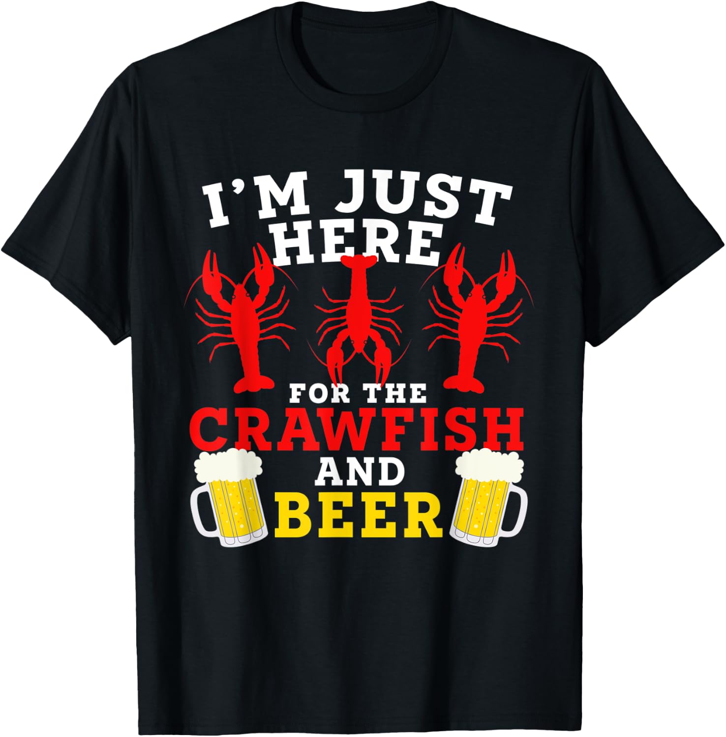 Funny I’m Just Here For The Crawfish And Beer Crawfish Boil T-Shirt - T-Shirt | Black