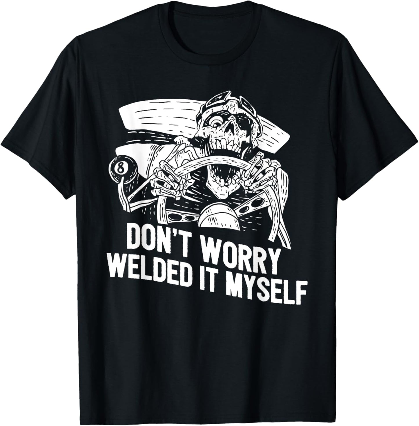 Funny Welder Rat Rod Builder Welded It Myself T-Shirt - T-Shirt | Black